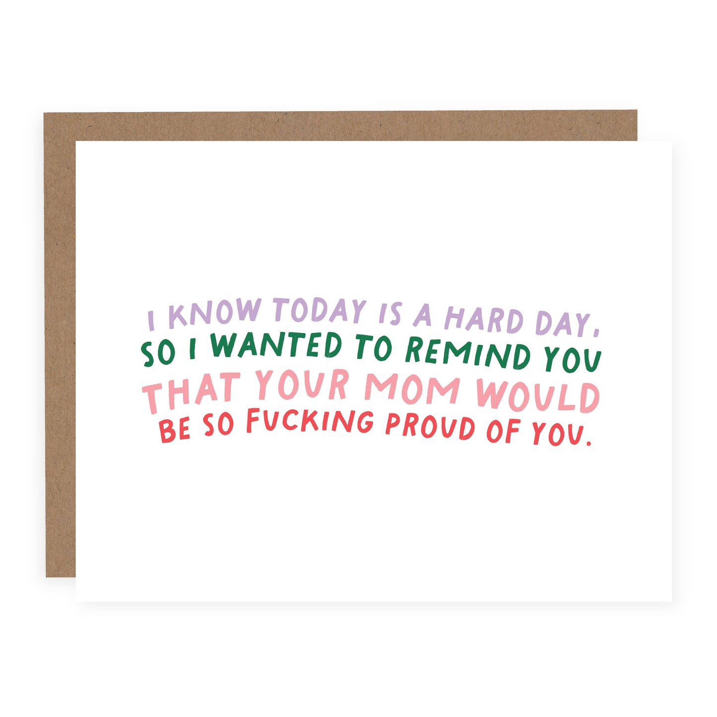 Your Mom Would Be So Fucking Proud of You Card